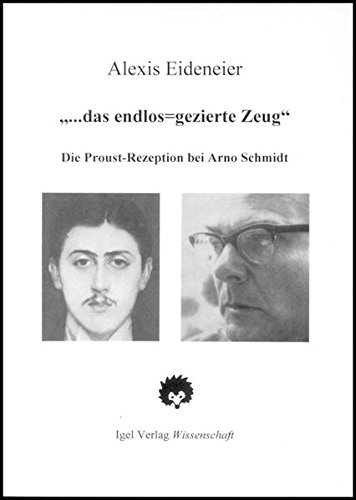 Stock image for das endlos-gezierte Zeug": Die Proust-Rezeption bei Arno Schmidt for sale by medimops