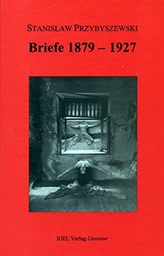 Werke, Aufzeichnungen und ausgewÃƒÂ¤hlte Briefe. Gesamtausgabe mit einem. / Briefe - Przybyszewski, Stanislaw|Schardt, Michael M.