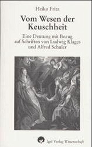 Vom Wesen der Keuschheit (German Edition) (9783896211095) by Fritz, Heiko