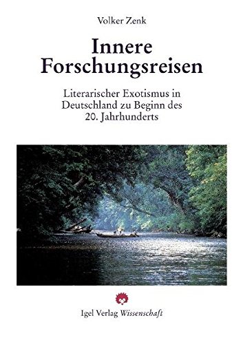 Stock image for Innere Forschungsreisen.: Literarischer Exotismus in Deutschland zu Beginn des 20. Jahrhunderts. for sale by Revaluation Books