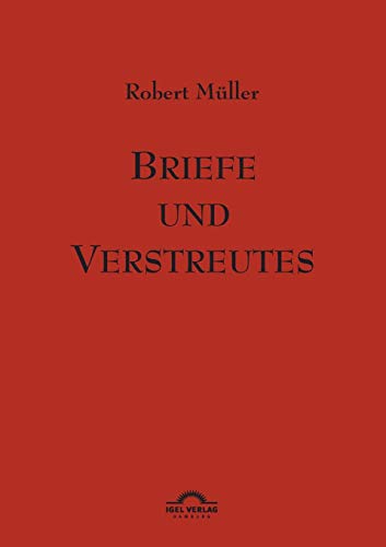 Stock image for Briefe und Verstreutes: Robert Mller Werke - Band 13 (German Edition) for sale by Lucky's Textbooks
