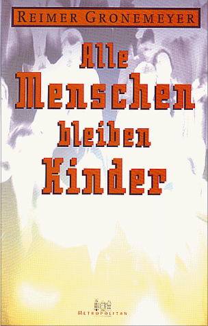 Alle Menschen bleiben Kinder Die Gesellschaft, die nicht erwachsen werden will