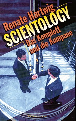 Scientology. Das Komplott und die Kumpane. Mit einem Vor- und Schlußwort der Verfasserin. Mit ein...