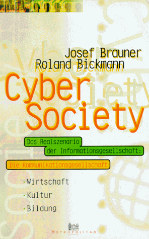 Beispielbild fr Cyber Society. Das Realszenario der Informationsgesellschaft: Die Kommunikationsgesellschaft. Wirtschaft - Kultur - Bildung. zum Verkauf von Worpsweder Antiquariat