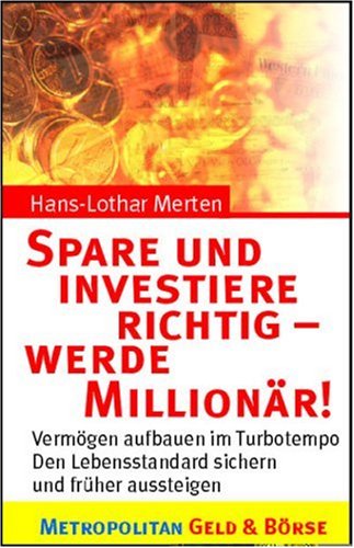 Stock image for Spare und investiere richtig werde Millionr! for sale by medimops