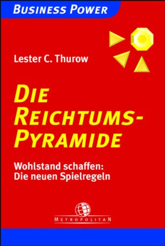 Die Reichtums-Pyramide. (9783896232816) by Lester C. Thurow