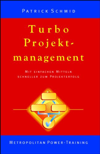 Turbo Projektmanagement - Schmid, Patrick