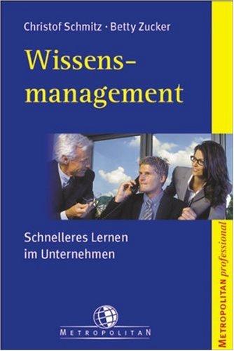 Beispielbild fr Wissensmanagement. Schnelleres Lernen in Unternehmen zum Verkauf von medimops