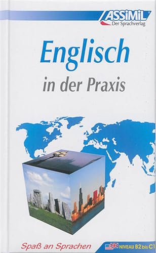 Beispielbild fr ASSiMiL Selbstlernkurs fr Deutsche: Assimil Englisch in der Praxis (fr Fortgeschrittene), Lehrbuch: Britisches und amerikanisches Englisch fr Fortgeschrittene zum Verkauf von medimops