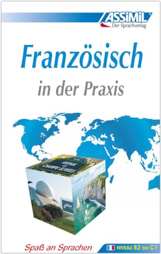 Imagen de archivo de ASSiMiL Franzsisch in der Praxis. Fortgeschrittenenkurs fr Deutschsprechende. Lehrbuch (Niveau B2-C1) a la venta por Blackwell's