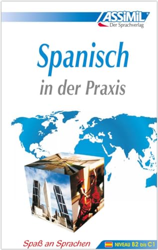 Stock image for ASSiMiL Spanisch in der Praxis. Fortgeschrittenenkurs fr Deutschsprechende. Lehrbuch (Niveau B2-C1) for sale by Blackwell's