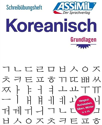 Beispielbild fr ASSiMiL Koreanisch - Die Hangeul-Schrift - bungsheft: Schreibbungen fr Anfnger - A1/A2 zum Verkauf von Revaluation Books