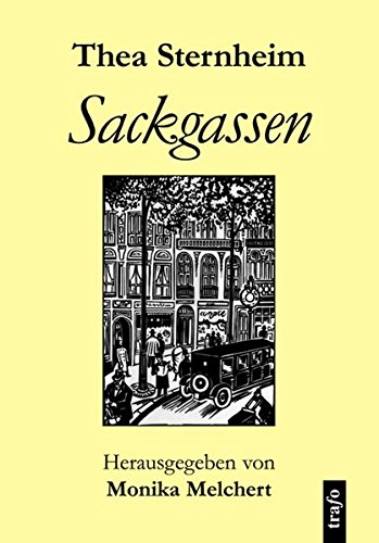 Sackgassen (Spurensuche - Vergessene Autorinnen wiederentdeckt) - Melchert Monika, Sternheim Thea, Wyss Regula