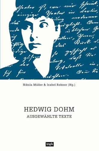 9783896265593: Hedwig Dohm Ausgewhlte Texte. Ein Lesebuch zum Jubilum des 175. Geburtstages mit Essays und Feuilletons, Novellen und Dialogen, Aphorismen und Briefen