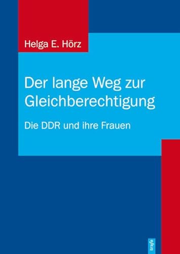 Beispielbild fr Der lange Weg zur Gleichberechtigung: Die DDR und ihre Frauen zum Verkauf von medimops