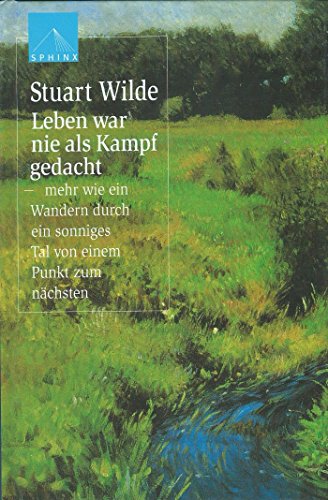 Leben war nie als Kampf gedacht (9783896311511) by Stuart Wilde