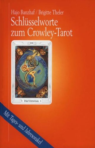 Stock image for Schlsselworte zum Crowley-Tarot: Mit Tages- und Jahresorakel for sale by medimops