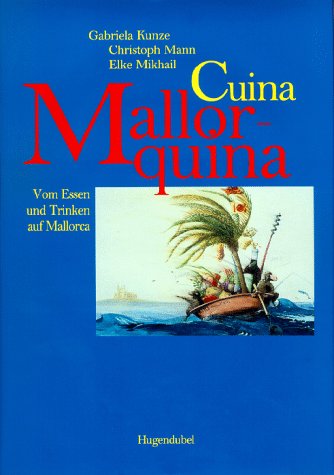 9783896312082: Cuina Mallorquina - Vom Essen und Trinken auf Mallorca.