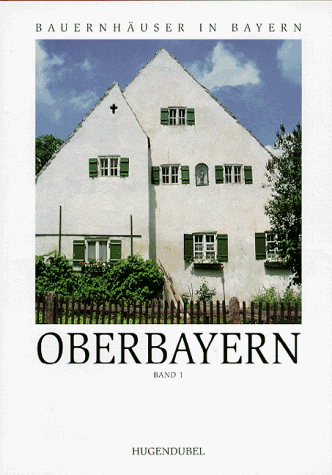 Beispielbild fr Bauernhuser in Bayern, Bd.6/1, Oberbayern zum Verkauf von medimops