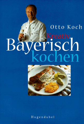 Stock image for Kreativ Bayerisch kochen for sale by medimops