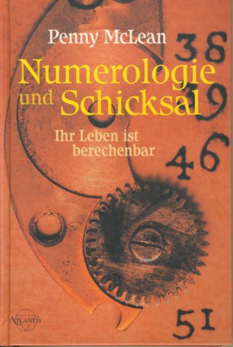 Numerologie und Schicksal.: Ihr Leben ist berechenbar.