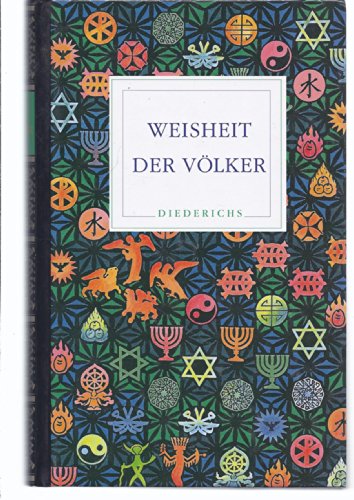 Stock image for Weisheit der Vlker. Lesebuch aus drei Jahrtausenden for sale by Deichkieker Bcherkiste