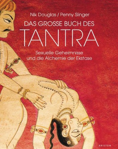 Beispielbild fr Das grosse Buch des Tantra: Sexuelle Geheimnisse und die Alchemie der Ekstase [Gebundene Ausgabe] Sexualitt Sex Erotik Ekstase Lustbefriedigung Tantra Geschlechter Psychologie Partnerschaft Liebesenergie Erotik-Knstlerin Libido Sexuelle Energie Tantra Gesundheit Leben Psychologie Ratgeber Lebenshilfe Nik Douglas Penny Slinger Sexual Secrets The Alchemy of Sexual Ectasy Das groe Buch des Tantra zum Verkauf von BUCHSERVICE / ANTIQUARIAT Lars Lutzer