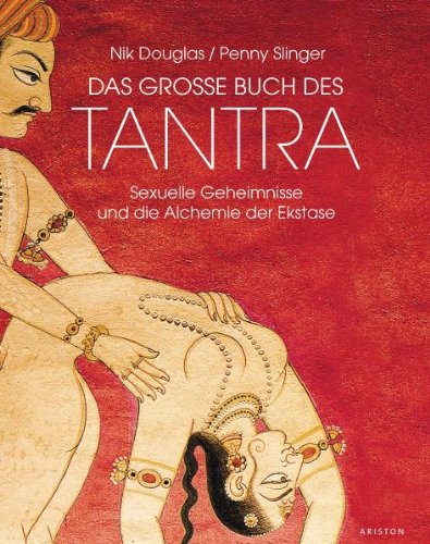 Stock image for Das grosse Buch des Tantra: Sexuelle Geheimnisse und die Alchemie der Ekstase for sale by medimops