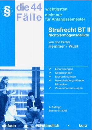 Die 44 wichtigsten Fälle nicht nur für Anfangssemester. Strafrecht BT 2