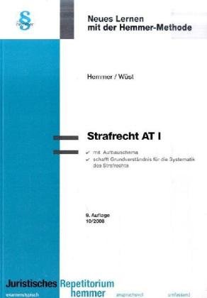 Strafrecht AT 1: Mit Aufbauschemata. Schafft Grundverständnis für die Systematik des Strafrechts - Karl E. Hemmer; Achim Wüst