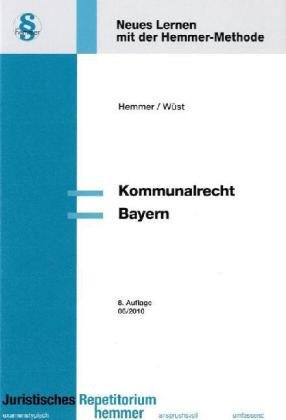 Imagen de archivo de Kommunalrecht / Bayern: Neues Lernen mit der Hemmer-Methode a la venta por medimops