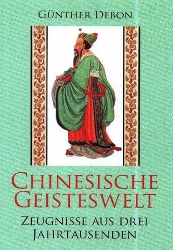 Imagen de archivo de Chinesische Geisteswelt - Zeugnisse aus drei Jahrtausenden a la venta por PRIMOBUCH