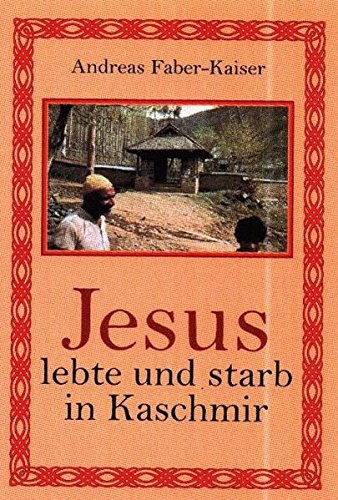 Beispielbild fr Jesus lebte und starb in Kaschmir zum Verkauf von medimops