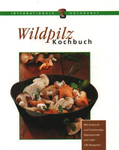 Beispielbild fr Wildpilz Kochbuch zum Verkauf von Gabis Bcherlager