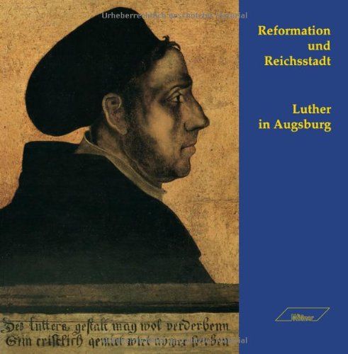 Beispielbild fr Reformation und Reichsstadt. Luther in Augsburg (German Edition) zum Verkauf von Zubal-Books, Since 1961