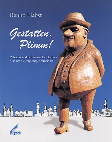 Beispielbild fr Gestatten, Plimm! 59 heitere und besinnliche Geschichten rund um die Augsburger Zirbelnuss. zum Verkauf von Paderbuch e.Kfm. Inh. Ralf R. Eichmann