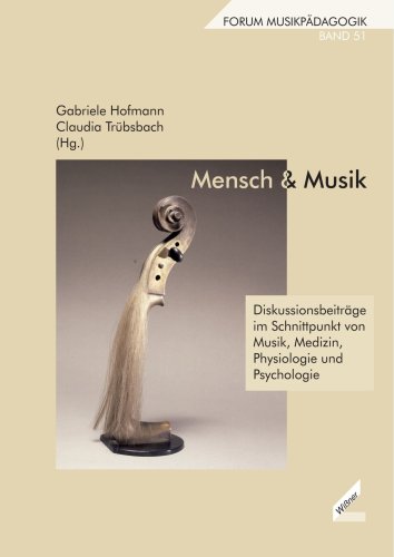 Beispielbild fr Mensch & Musik. Diskussionsbeitrge im Schnittpunkt von Musik, Medizin, Physiologie und Psychologie. Forum Musikpdagogik, Bd. 51 zum Verkauf von medimops