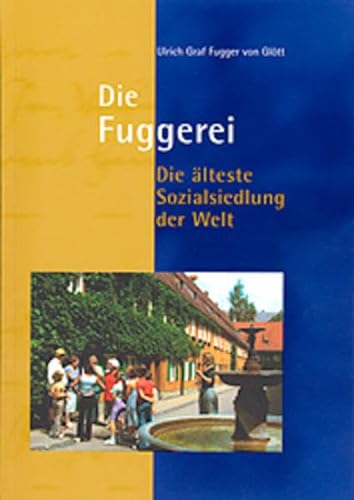 Stock image for Die Fuggerei - Die älteste Sozialsiedlung der Welt for sale by medimops