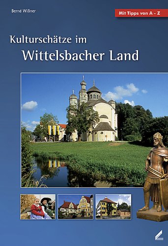 Beispielbild fr Kulturschtze im Wittelsbacher Land zum Verkauf von medimops