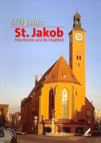 Stock image for St. Jakob 650 Jahre: Eine Kirche und ihr Stadtteil for sale by Antiquariat BuchX