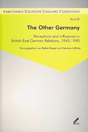Stock image for The Other Germany : Perceptions and Influences in British-East German Relations, 1945-1990 for sale by Buchpark