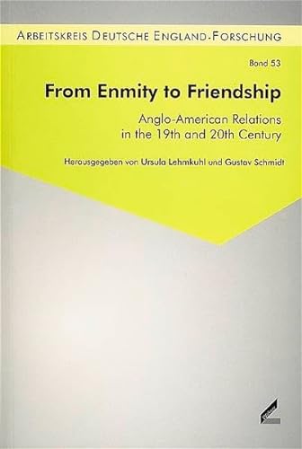 Beispielbild für From Enmity to Friendship: Anglo-American Relations in the 19th and 20th century (Beiträge zur England-Forschung) zum Verkauf von Antiquariat BuchX