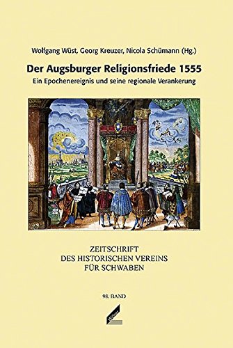 9783896395078: Zeitschrift des Historischen Vereins fr Schwaben: Der Augsburger Religionsfriede 1555. Ein Epochenereignis und seine regionale Verankerung: 98