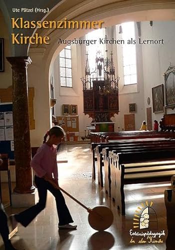 9783896395788: Klassenzimmer Kirche: Augsburger Kirchen als Lernort