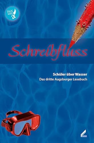 Beispielbild fr Schreibfluss: Schler ber Wasser. Das dritte Augsburger Lesebuch zum Verkauf von Eulennest Verlag e.K.