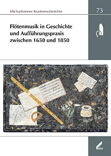 Beispielbild fr Fltenmusik in Geschichte und Auffhrungspraxis zwischen 1650 und 1850: XXXIV. Wissenschaftliche A zum Verkauf von medimops