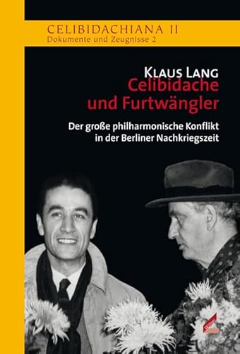 Sergiu Celibidache und Wilhelm FurtwÃ¤ngler: Der groÃŸe philharmonische Konflikt in der Berliner Nachkriegszeit (9783896397089) by Lang, Klaus