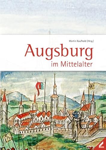 9783896397157: Augsburg im Mittelalter