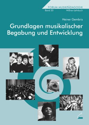 Grundlagen musikalischer Begabung und Entwicklung - Heiner Gembris