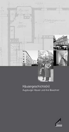 Beispielbild fr Husergeschichte(n): Augsburger Huser und ihre Bewohner [Gebundene Ausgabe] Anne Schmucker (Autor), Gregor Nagler (Autor), Rita Parisi (Autor), Katja Doblaski (Autor), Brigitte Scherer (Autor), Alexandra Schmid (Autor), Gerhard Frmetz (Herausgeber), Winfried Nerdinger (Herausgeber), Barbara Wolf (Herausgeber) zum Verkauf von BUCHSERVICE / ANTIQUARIAT Lars Lutzer